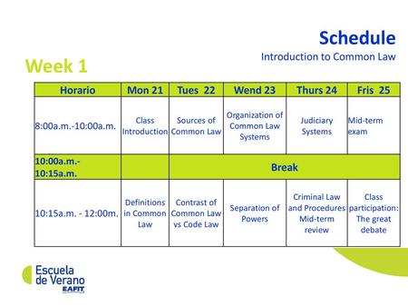 Schedule Week 1 Introduction to Common Law Horario Mon 21 Tues 22