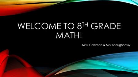 Welcome to 8th grade math!