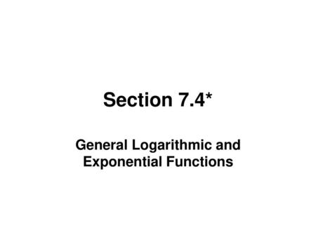 General Logarithmic and Exponential Functions