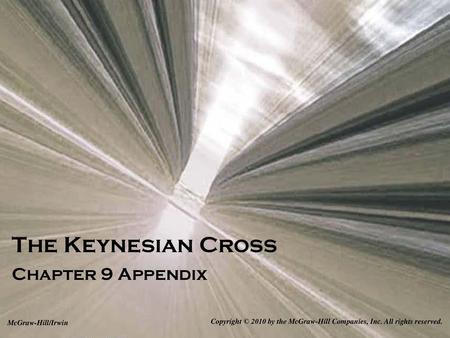The Keynesian Cross Chapter 9 Appendix McGraw-Hill/Irwin