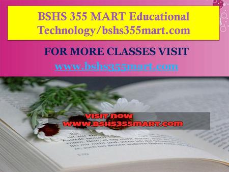 BSHS 355 MART Educational Technology/bshs355mart.com