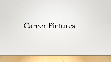 Career Pictures.