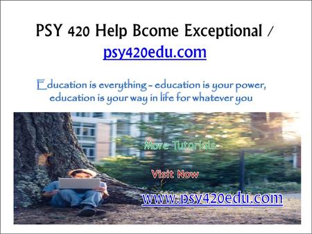 PSY 420 Help Bcome Exceptional / psy420edu.com