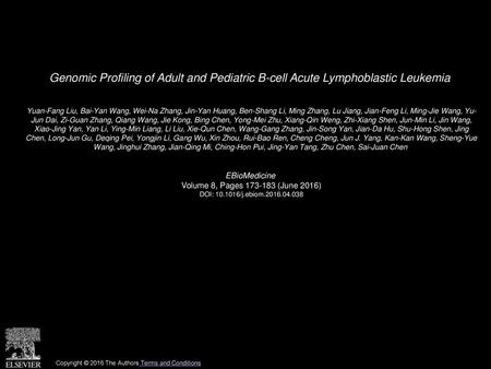 Genomic Profiling of Adult and Pediatric B-cell Acute Lymphoblastic Leukemia  Yuan-Fang Liu, Bai-Yan Wang, Wei-Na Zhang, Jin-Yan Huang, Ben-Shang Li, Ming.