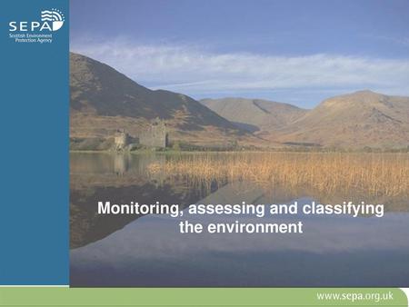 Monitoring, assessing and classifying the environment