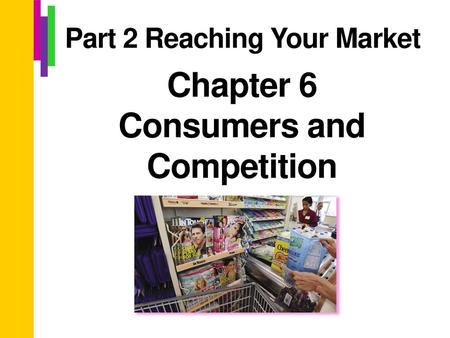 Chapter 6 Consumers and Competition