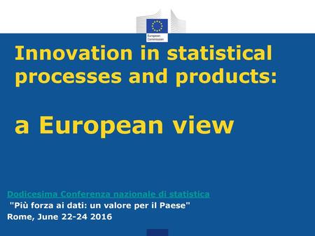 Innovation in statistical processes and products: a European view