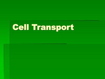 Cell Transport.