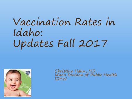 Vaccination Rates in Idaho: Updates Fall 2017