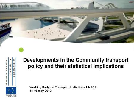 Developments in the Community transport policy and their statistical implications The White Paper 2011 sets the Commission strategy on transport for the.