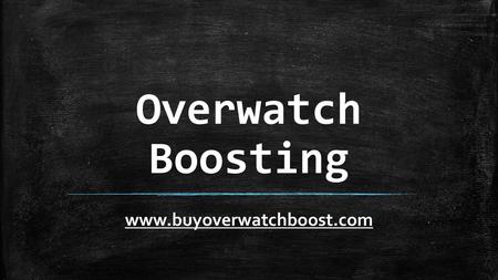 Overwatch Boosting www.buyoverwatchboost.com.