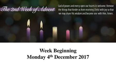 Week Beginning Monday 4th December 2017.