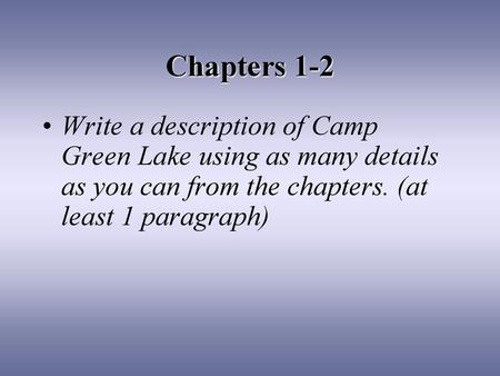 Chapters 1-2 Write a description of Camp Green Lake using as many details as you can from the chapters. (at least 1 paragraph)