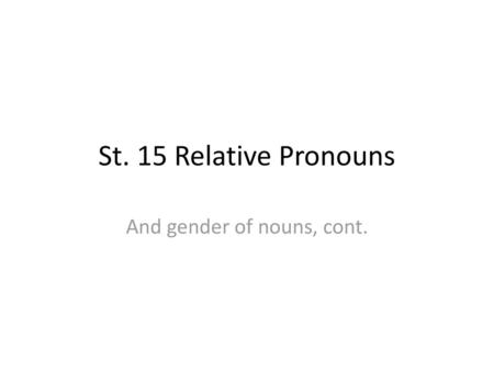 And gender of nouns, cont.