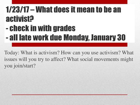 1/23/17 – What does it mean to be an activist