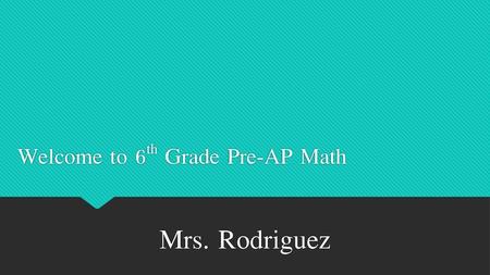 Welcome to 6th Grade Pre-AP Math