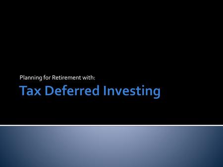 Tax Deferred Investing