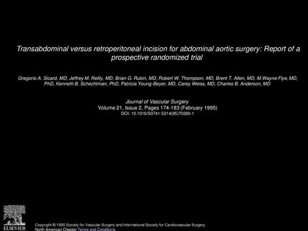 Transabdominal versus retroperitoneal incision for abdominal aortic surgery: Report of a prospective randomized trial  Gregorio A. Sicard, MD, Jeffrey.