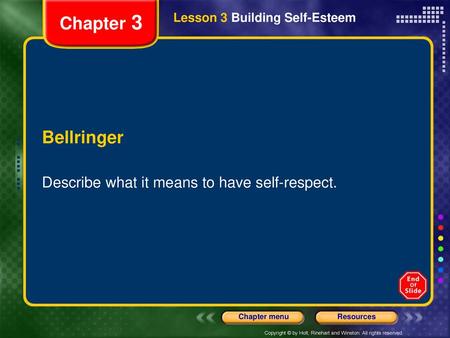 Chapter 3 Bellringer Describe what it means to have self-respect.
