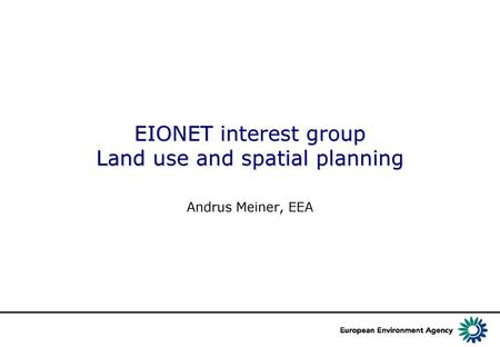 EIONET interest group Land use and spatial planning