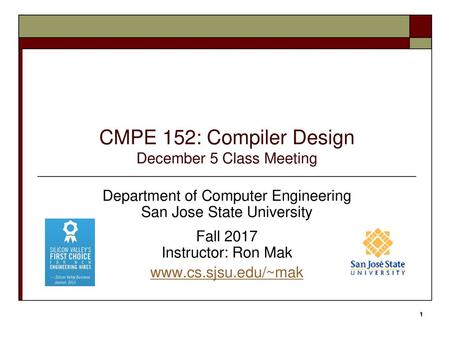 CMPE 152: Compiler Design December 5 Class Meeting