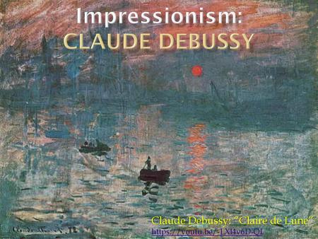 Claude Debussy S Clair De Lune Arabesques I 11 Ppt Video Online Download