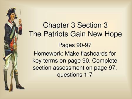 Chapter 3 Section 3 The Patriots Gain New Hope