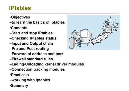 IPtables Objectives to learn the basics of iptables Contents - ppt download