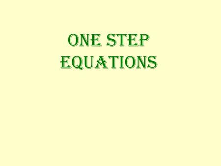ONE STEP EQUATIONS.