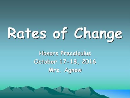 Honors Precalculus October 17-18, 2016 Mrs. Agnew