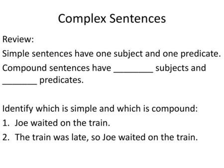 Complex Sentences Review: