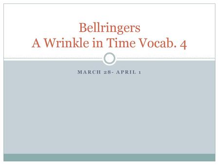 Bellringers A Wrinkle in Time Vocab. 4
