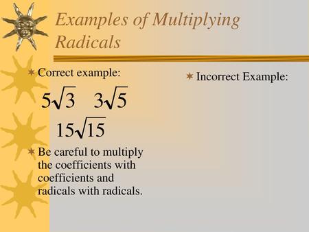 Examples of Multiplying Radicals