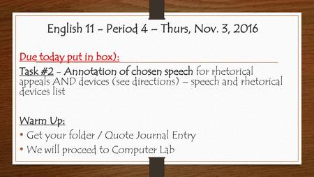 English 11 - Period 4 – Thurs, Nov. 3, 2016