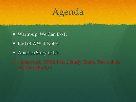 Agenda Warm-up: We Can Do It End of WW II Notes America Story of Us