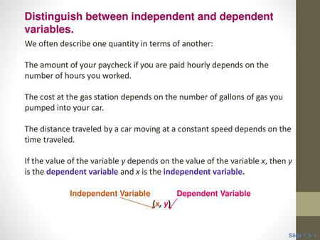 Distinguish between independent and dependent variables.