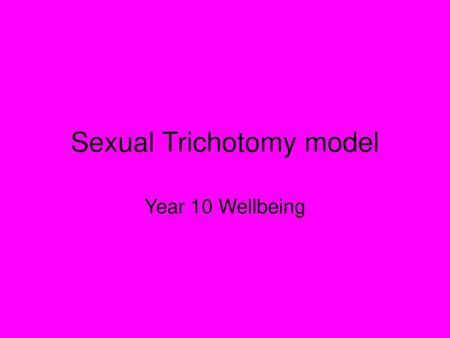 Sexual Trichotomy model