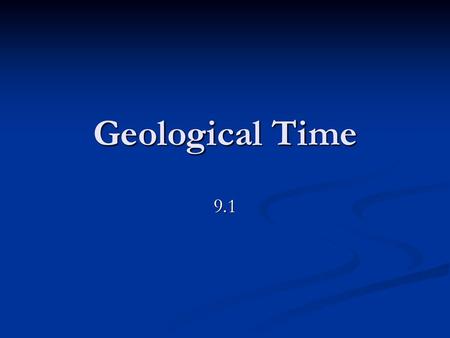 Geological Time 9.1.