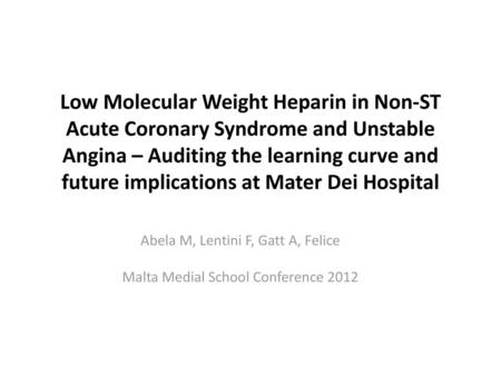Abela M, Lentini F, Gatt A, Felice Malta Medial School Conference 2012