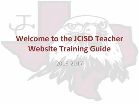 Welcome to the JCISD Teacher Website Training Guide