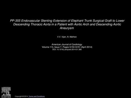PP-355 Endovascular Stenting Extension of Elephant Trunk Surgical Graft to Lower Descending Thoracic Aorta in a Patient with Aortic Arch and Descending.