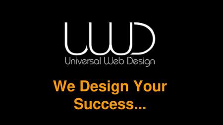 We Design Your Success....