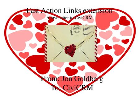 Fast Action Links extension A love letter to CiviCRM