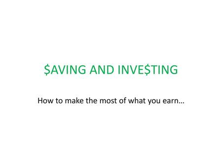 How to make the most of what you earn…