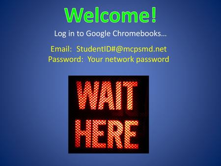 Welcome! Log in to Google Chromebooks…