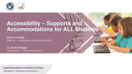 Accessibility – Supports and Accommodations for ALL Students
