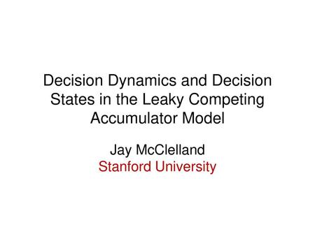 Jay McClelland Stanford University