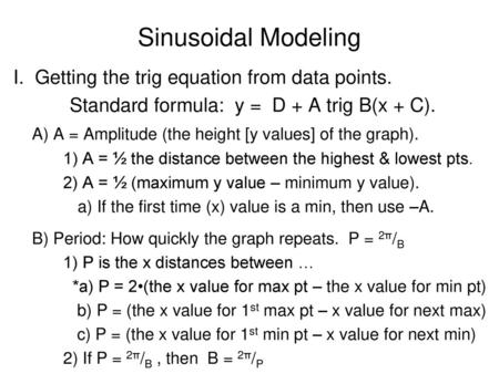 Sinusoidal Modeling I. Getting the trig equation from data points.