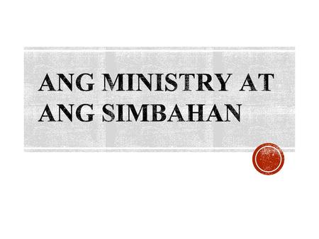 Ang Ministry at ANG Simbahan