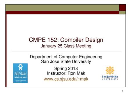 CMPE 152: Compiler Design January 25 Class Meeting